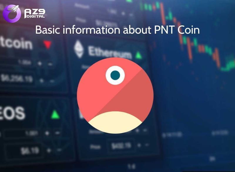 Một số thông tin cơ bản về PNT Coin